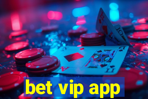 bet vip app